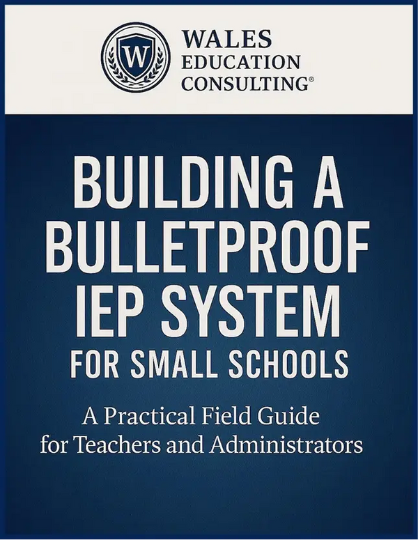 Building a Bulletproof IEP System for Small Schools™